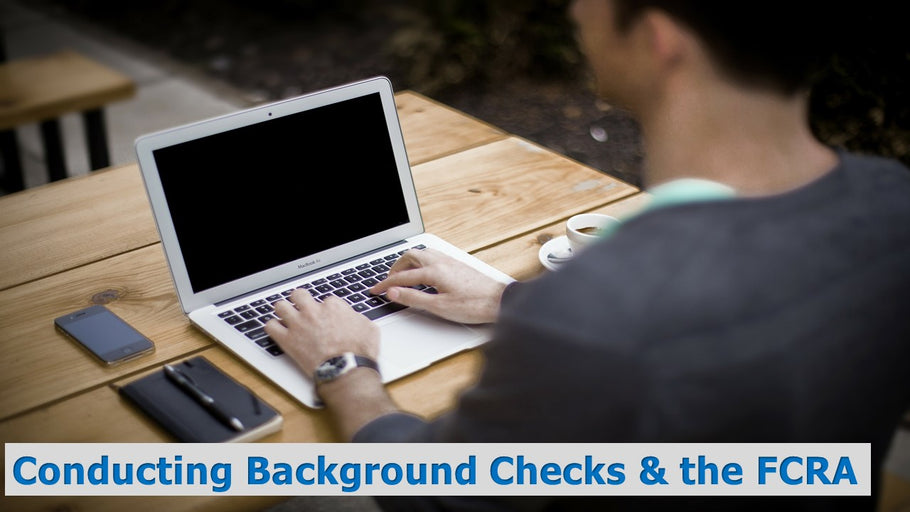 Conducting Background Checks & the FCRA