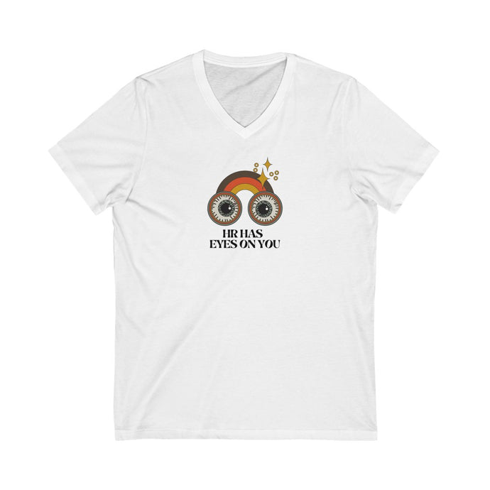 HR Has Eyes On You Shirt Jersey Short Sleeve V-Neck Tee - HR-Rescue