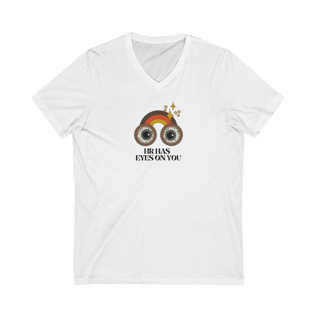 HR Has Eyes On You Shirt Jersey Short Sleeve V-Neck Tee - HR-Rescue