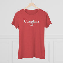 Load image into Gallery viewer, Compliant AF Women&#39;s Triblend Tee - HR-Rescue
